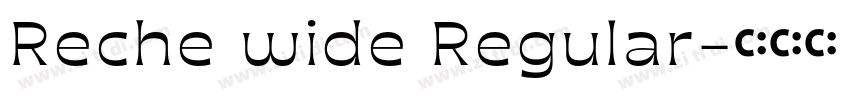 Reche wide Regular字体转换